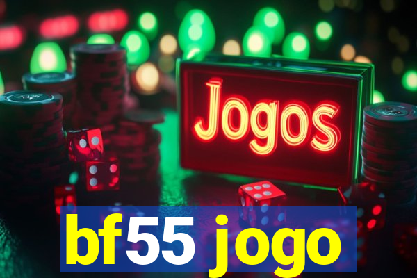 bf55 jogo