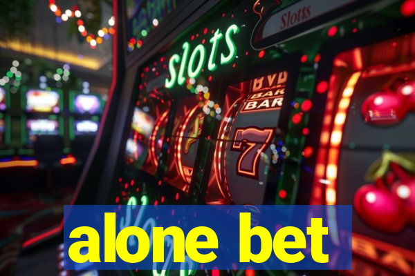 alone bet