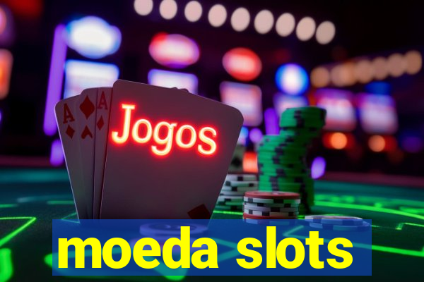 moeda slots