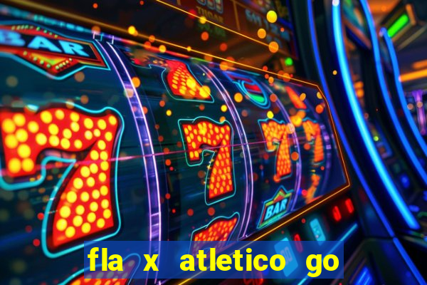 fla x atletico go onde assistir