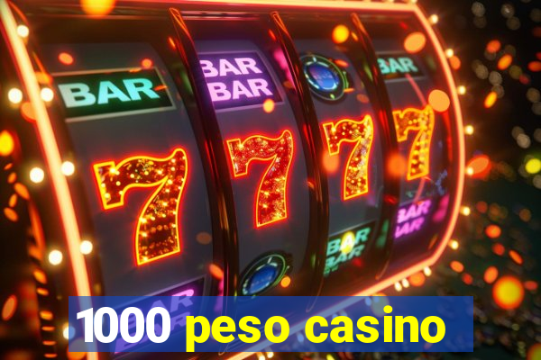 1000 peso casino