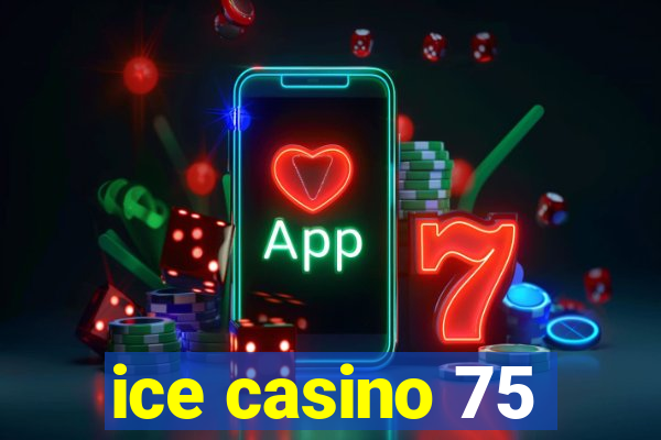 ice casino 75