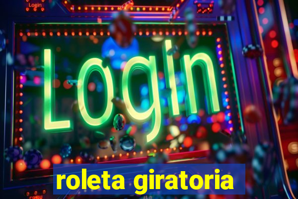 roleta giratoria