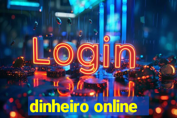 dinheiro online