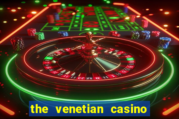 the venetian casino in las vegas