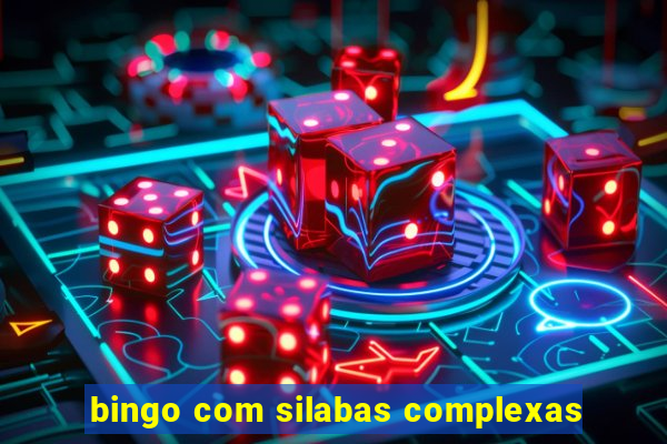 bingo com silabas complexas