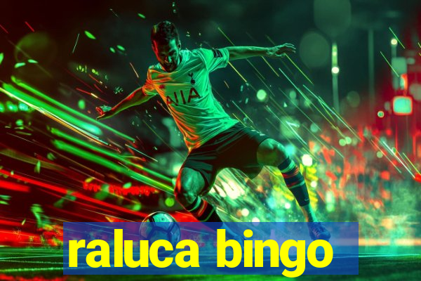 raluca bingo