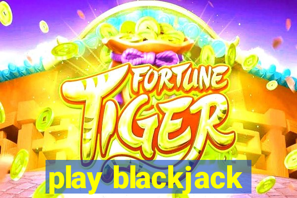 play blackjack