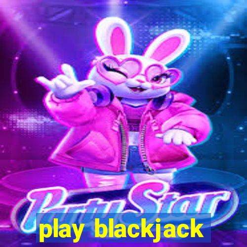 play blackjack