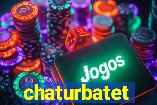 chaturbatet