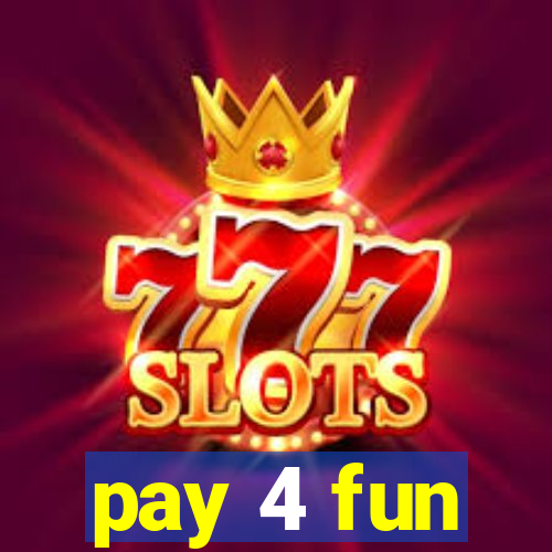 pay 4 fun