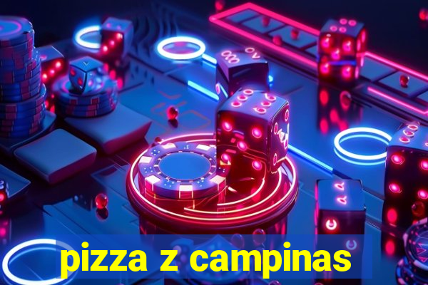 pizza z campinas