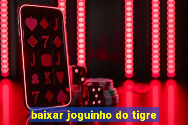 baixar joguinho do tigre