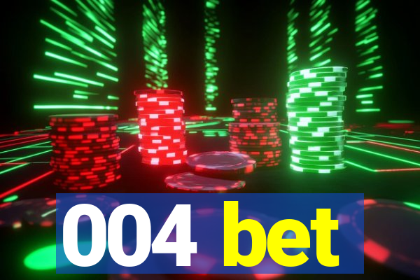 004 bet