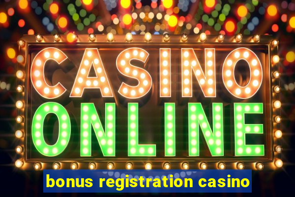 bonus registration casino