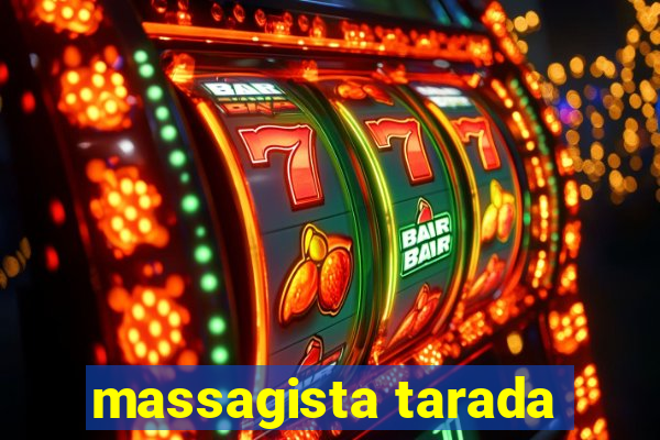 massagista tarada