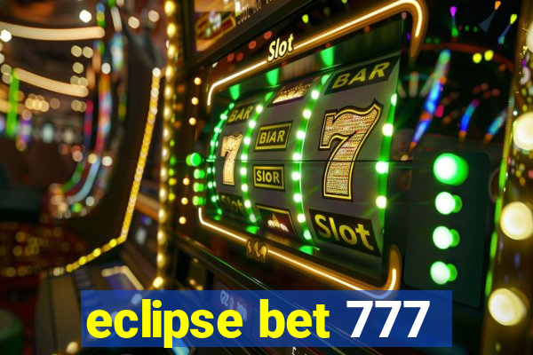 eclipse bet 777