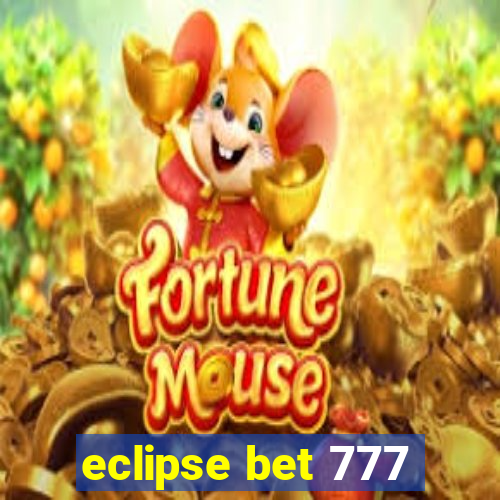 eclipse bet 777