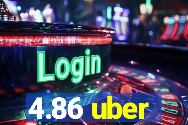 4.86 uber