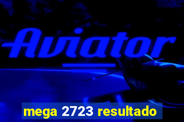 mega 2723 resultado