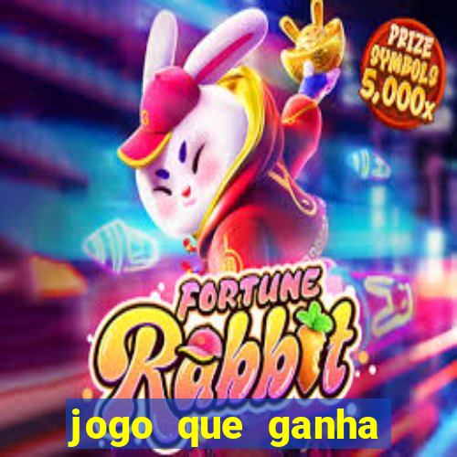 jogo que ganha dinheiro grátis