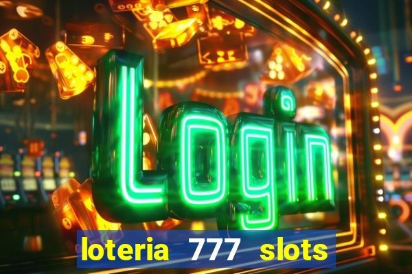 loteria 777 slots paga mesmo