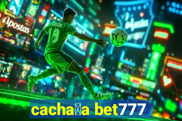 cacha莽a bet777