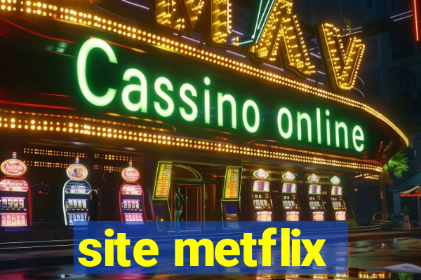 site metflix