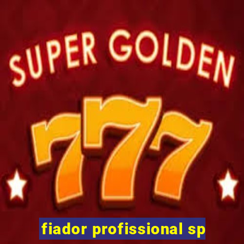 fiador profissional sp