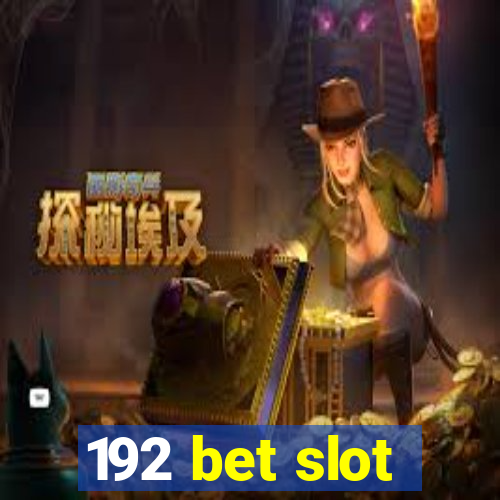 192 bet slot