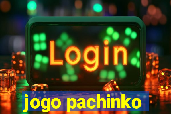 jogo pachinko