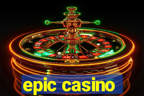 epic casino