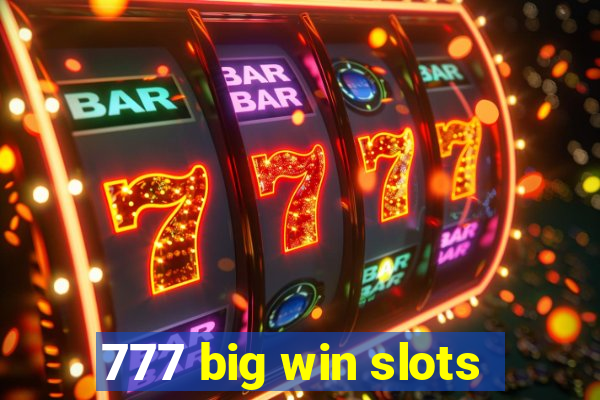 777 big win slots