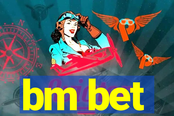 bm bet