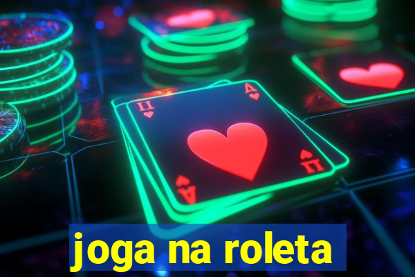 joga na roleta