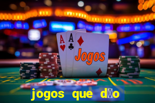 jogos que d茫o dinheiro real