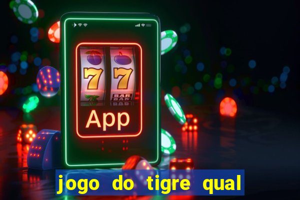 jogo do tigre qual a melhor plataforma