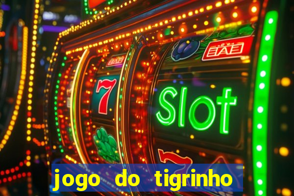 jogo do tigrinho que ta pagando