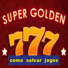 como salvar jogos na nuvem