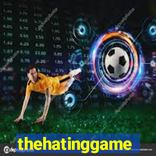 thehatinggame