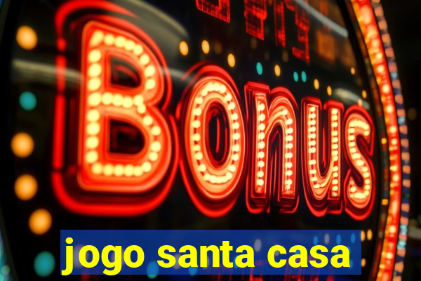 jogo santa casa