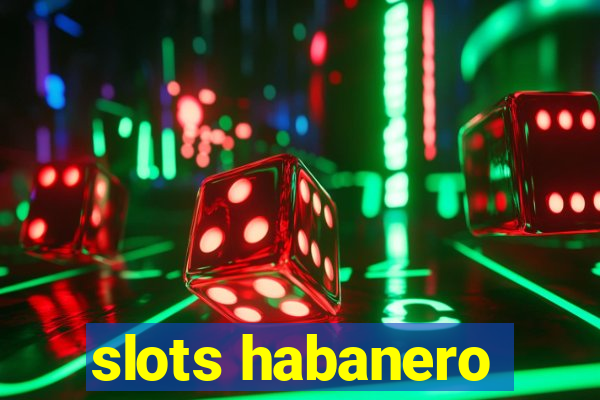 slots habanero