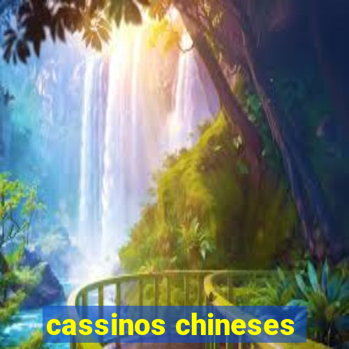 cassinos chineses