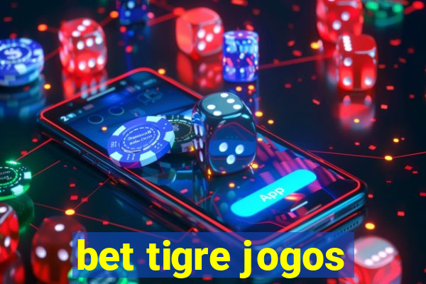 bet tigre jogos