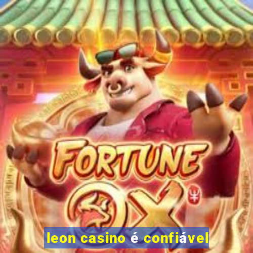 leon casino é confiável