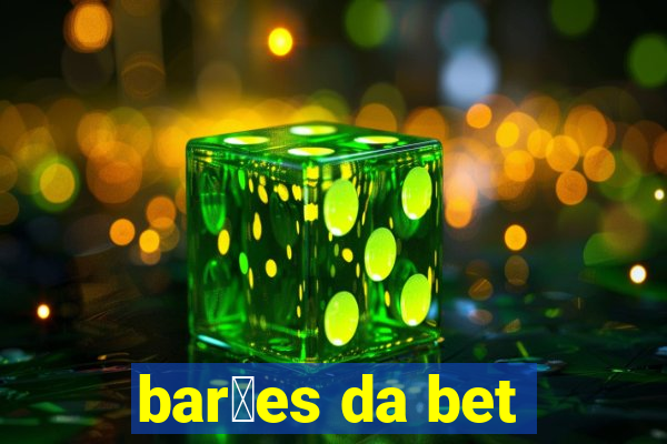 bar玫es da bet