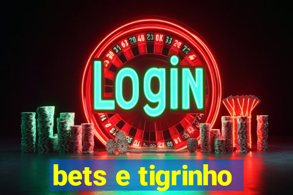 bets e tigrinho