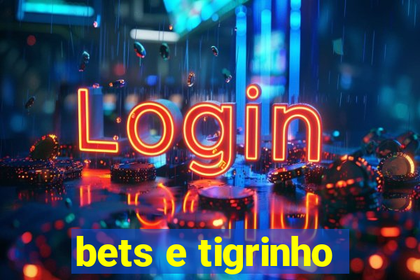 bets e tigrinho