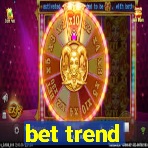 bet trend