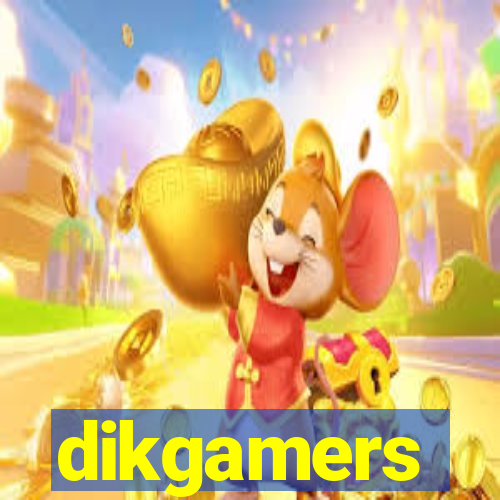 dikgamers